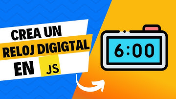CREA TU RELOJ DIGITAL EN JS!