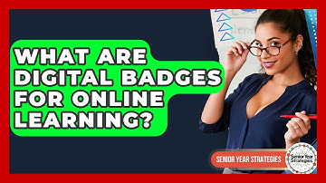 What Are Digital Badges For Online Learning? - Senior Year Strategies