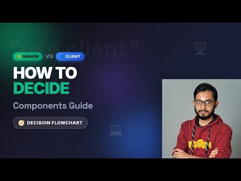 Server vs Client Components: When to Use Each (Decision Flowchart)