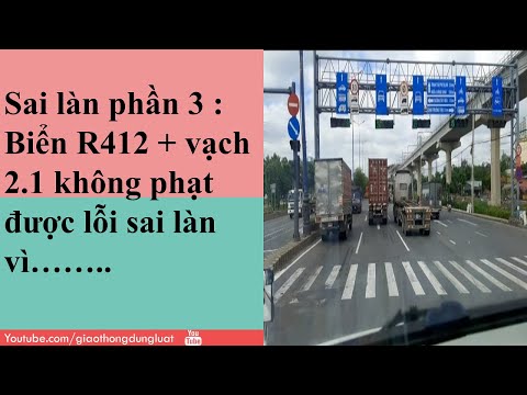 Video GTĐL | Giải thích vì sao Biển R412 vạch 2.1 lại không... - youtube