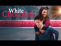 White Chocolate (2018) [Romance] [Comedy] | Love Without Boundaries | full movie