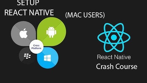 React Native Dev Environment Setup + First Project (MAC USERS )
