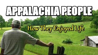 Appalachia People How They Enjoyed Life