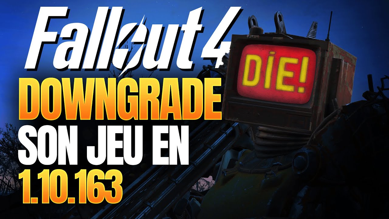 Revenir  la Version AVANT le Patch Next Gen   Downgrade Fallout 4