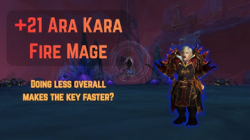 +21 Ara Kara Fire Mage World First | We found 2 minutes on this key by leaving stuff alive longer?