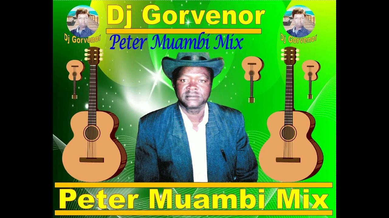 PETER MUAMBI MIX   ENJOY AND DONT FORGET TO SUBSCRIBE TO OUR CHANNEL FOR MORE MIX