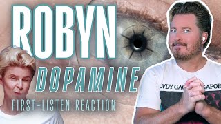 ROBYN is BACK with DOPAMINE | First-Listen Reaction