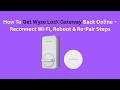 How To Get Wyze Lock Gateway Back Online – Reconnect Wi-Fi, Reboot &amp; Re-Pair Steps