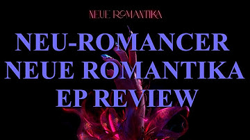 Neu-Romancer - Neue Romantika EP REVIEW