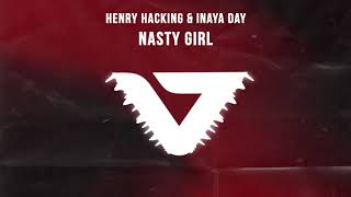 Henry Hacking & Inaya Day - Nasty Girl