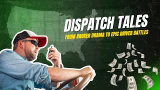 Dispatch Tales Episode 2: From Broker Drama to Epic Driver Battles