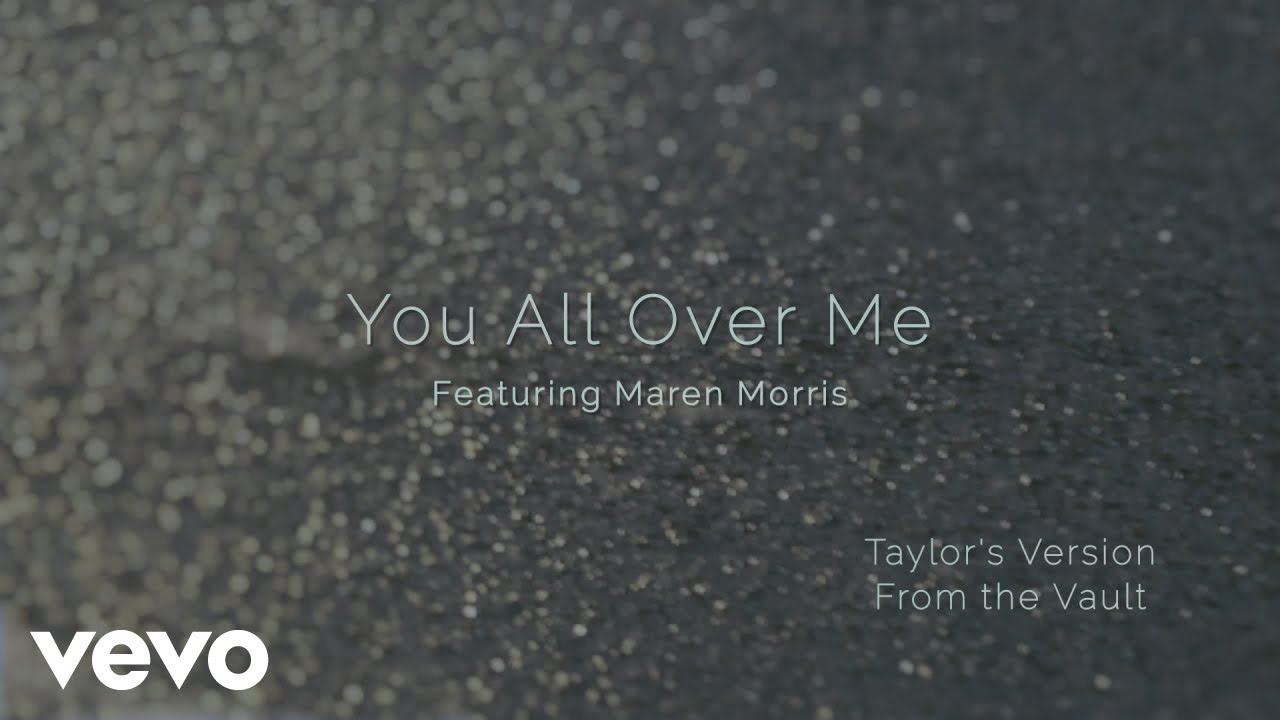 Taylor Swift ft Maren Morris   You All Over Me From The Vault Official Lyric Video