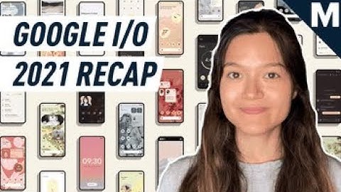 Everything You Need to Know From Google I/O 2021 | Mashable