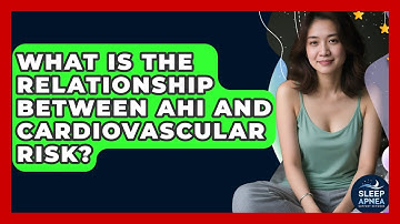 What Is The Relationship Between AHI And Cardiovascular Risk? - Sleep Apnea Support Network
