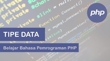 Belajar Bahasa Pemrograman PHP: Tipe Data di PHP Integer, String, Boolean, Array, Float
