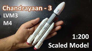 Chandrayaan 3 LVM3 M4 | 1:200 Scaled Model #chandrayaan3 #isro #model #3dprinting #craft #rocket
