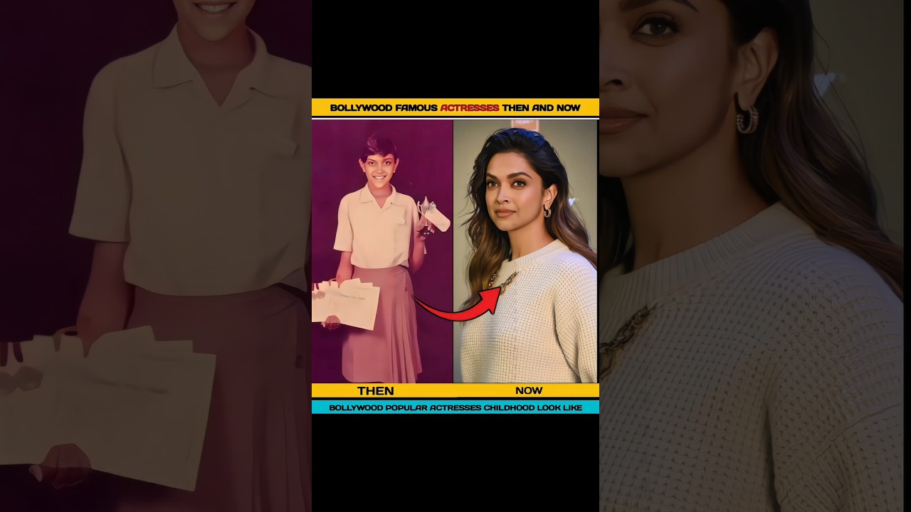 Bollywood actresses childhood Vs now 2024 