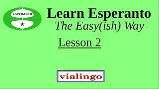 Learn Esperanto The Easy(ish) Way, Lesson 2