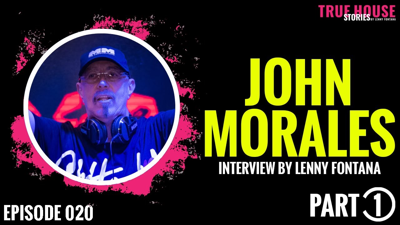 ⁣John Morales interviewed by Lenny Fontana for True House Stories™ # 020 (Part 1)