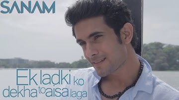 SANAM - Ek Ladki Ko Dekha - Acoustic