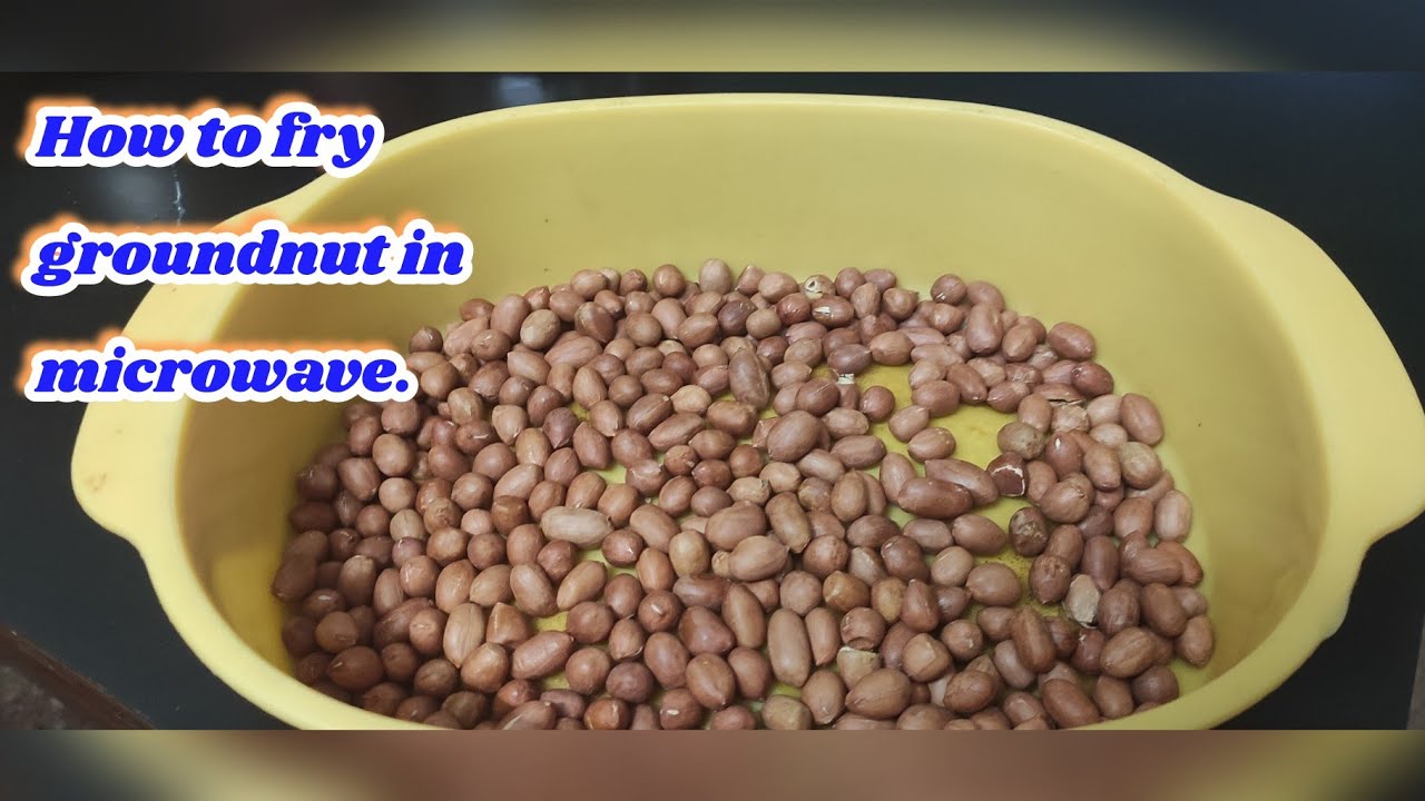 How to fry groundnut in Microwave oven? YouTube