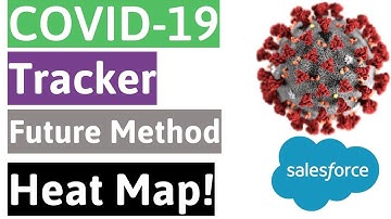 Salesforce COVID-19 Tracker - Future Method & Lightning Web Component Heat Map - Part 4