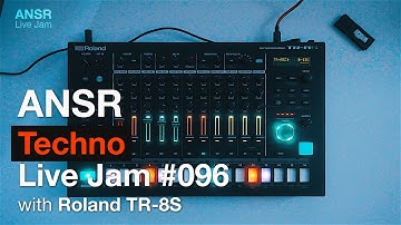 ANSR - Techno Live Jam #096 with Roland TR-8S