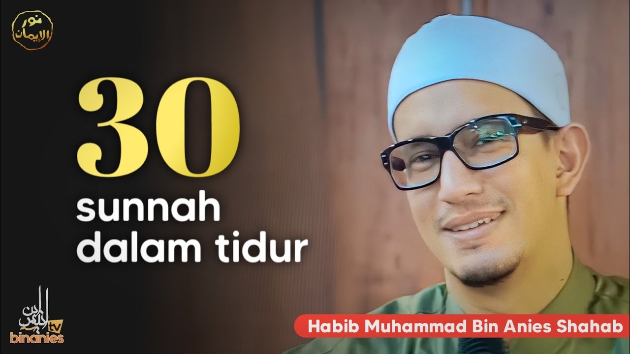 30 SUNNAH DALAM TIDUR - Habib Muhammad Bin Anies Shahab