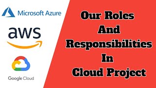Our Roles and Responsibilities in Cloud Project | Day to Day Operation of Cloud Engineer | Interview