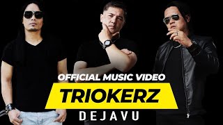 Triokerz - Dejavu