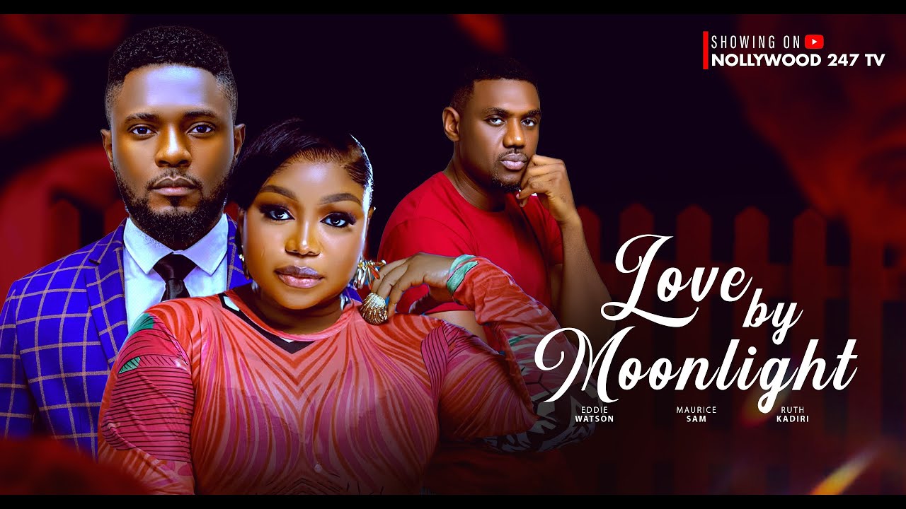 Love By Moonlight - Maurice Sam, Ruth Kadiri, Eddie Watson (Latest Nollywood Movie 2025)