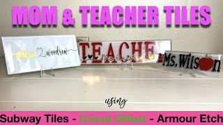 Mom & Teacher Subway Tiles | Desk Name Plate | Cricut Offset & Armor Etch Etching Cream | DIY Plaque
