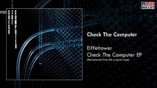 Check The Computer - Eiffeltower (Taken From The Ep Check The Computer - Remastered)