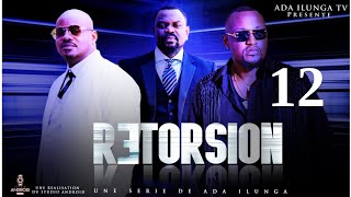 RÉTORSION | ÉPISODE 12 | FILM CONGOLAIS 2026 | ADA ILUNGA TV 