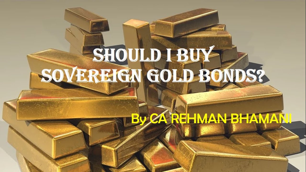 Should I Buy Sovereign Gold Bonds(SGB)? SGB v/s. Gold ETF v/s. Physical Gold - By CA Rehman