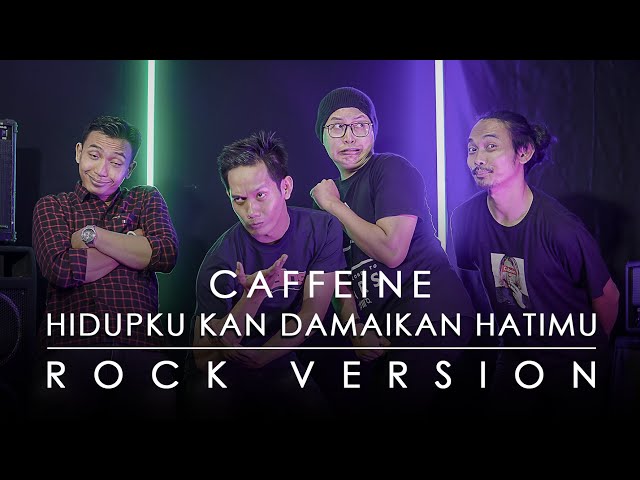 Caffeine - Hidupku Kan Damaikan Hatimu [ROCK VERSION by DCMD feat DYAN x RAHMAN x OTE] class=