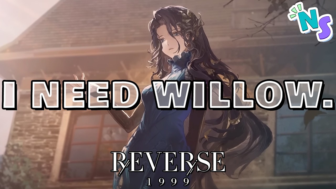 I NEEDED Willow… | Reverse: 1999 - 2.3 Update - YouTube