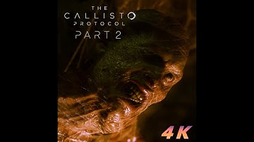 The Callisto Protocol - Part 2: Habitat (No Commentary)