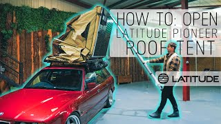 Information Roof Tent How To: Open & Close Your Latitude Pioneer Tent Update