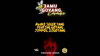Jamu Goyang (Karaoke) - D'Bee Band Version