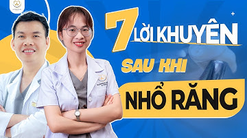 7 Lời Khuyên Sau Khi Nhổ Răng | Bác sĩ Trung Long Biên