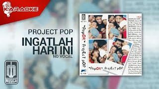 Project Pop - Ingatlah Hari Ini (Official Karaoke Video) | No Vocal - Female Version