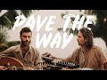 Pave The Way (1hr) - Organic Downtempo Nature Improvisation w/ Mose &amp; Natan Rabin