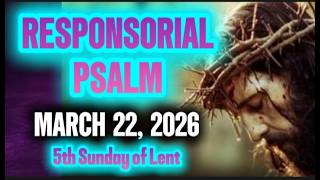 March 22,2026 [ RESPONSORIAL PSALM ] 5TH SUNDAY OF LENT - with chords 