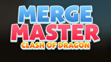 Merge Master - Clash of Dragon Mobile Game | Gameplay Android & Apk