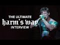 The ULTIMATE Harm's Way Interview: Burgers, Sneezing, & Gambling