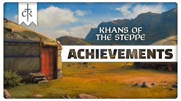 10 NEW CK3 Achievements Coming with Khans Of The Steppe!