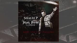 Shaun P - I Speak Jesus - Live