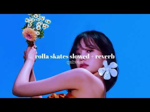 Rolla Skates Jo Yuri Slowed Reverb