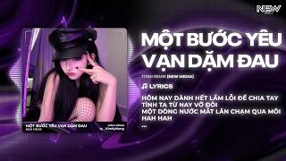 Một Bước Yêu Vạn Dặm Đau Remix (Bản Hót Tiktok) - Titan Remix ♫ Hôm Nay Dành Hết Lầm Lỗi Để Chia Tay